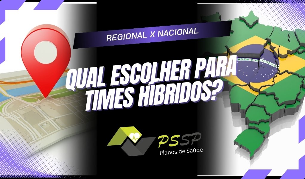 Plano de Saúde Empresarial Regional x Nacional