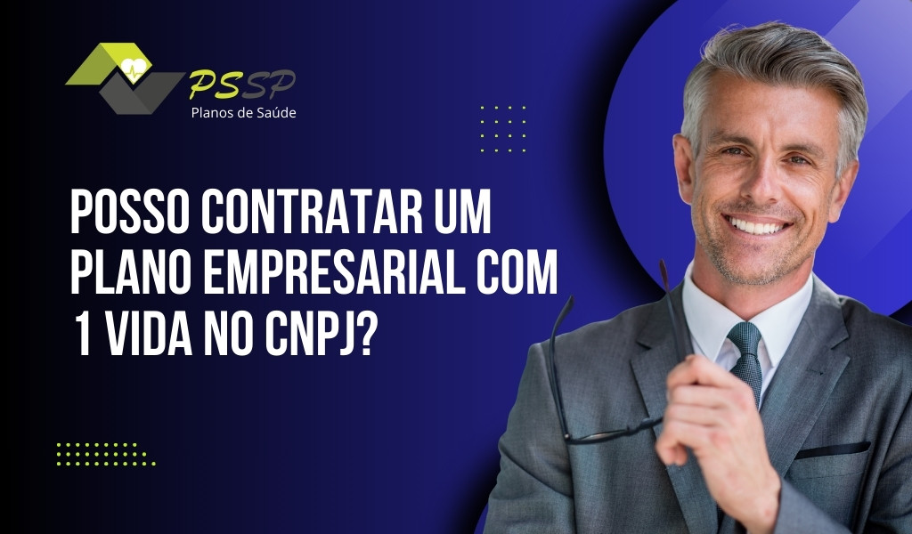 Posso contratar um plano empresarial com 1 vida no CNPJ?