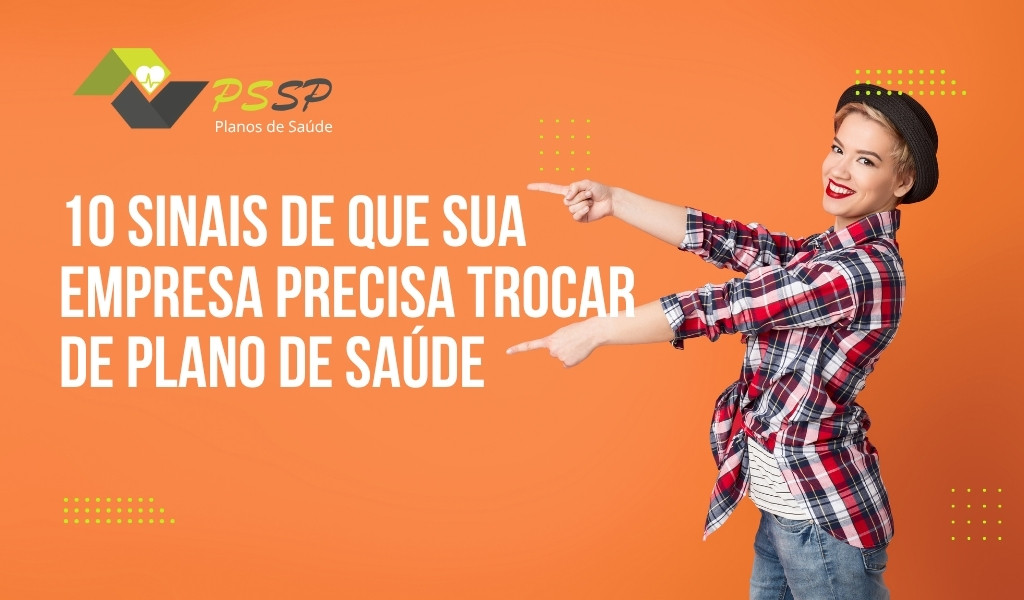 10 sinais de que sua empresa precisa trocar de plano de saúde