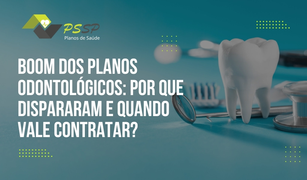 Boom dos Planos Odontológicos: por que dispararam e quando vale contratar