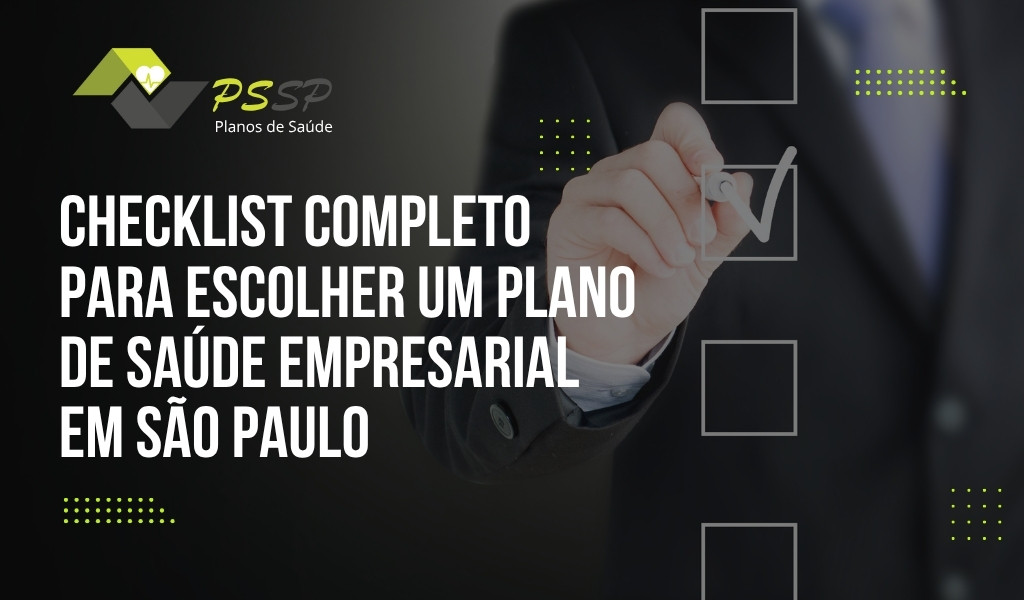Checklist completo para escolher um plano de saúde empresarial em São Paulo Checklist completo para escolher um plano de saúde empresarial em São Paulo
