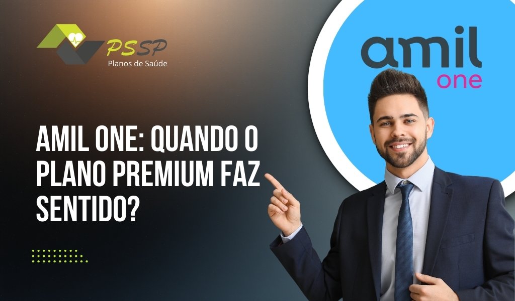 Amil One: quando o plano premium faz sentido Amil One: quando o plano premium faz sentido