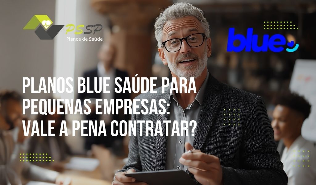 Planos Blue Saúde para pequenas empresas: vale a pena contratar?