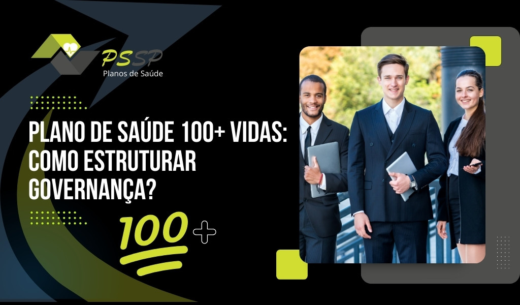 Plano de saúde 100+ vidas: como estruturar governança?