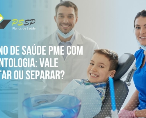 Plano de Saúde PME com odontologia: vale juntar ou separar?