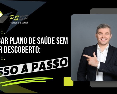 Trocar plano de saúde sem ficar descoberto: passo a passo