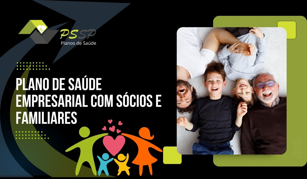 Plano de saúde empresarial com sócios e familiares
