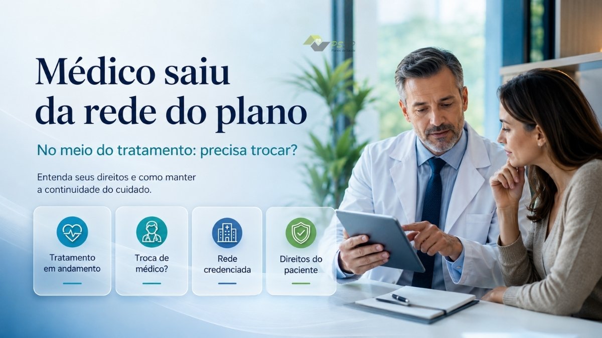 Médico saiu da rede do plano no meio do tratamento: o paciente precisa trocar de médico?